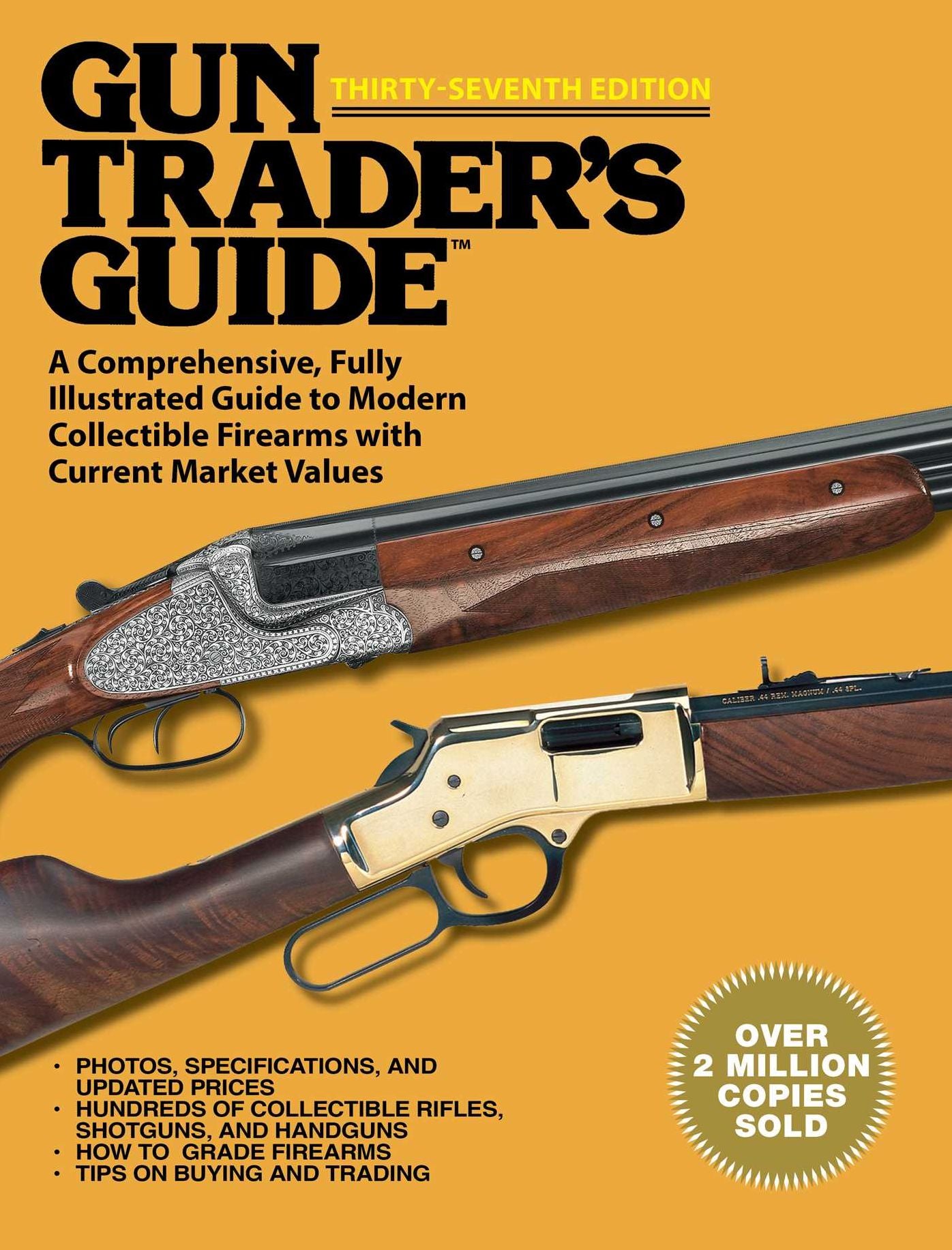 Gun Trader?s Guide, Thirty-Seventh Edition: A Comprehensive, Fully Illustrated Guide to Modern Collectible Firearms with Current Market Values