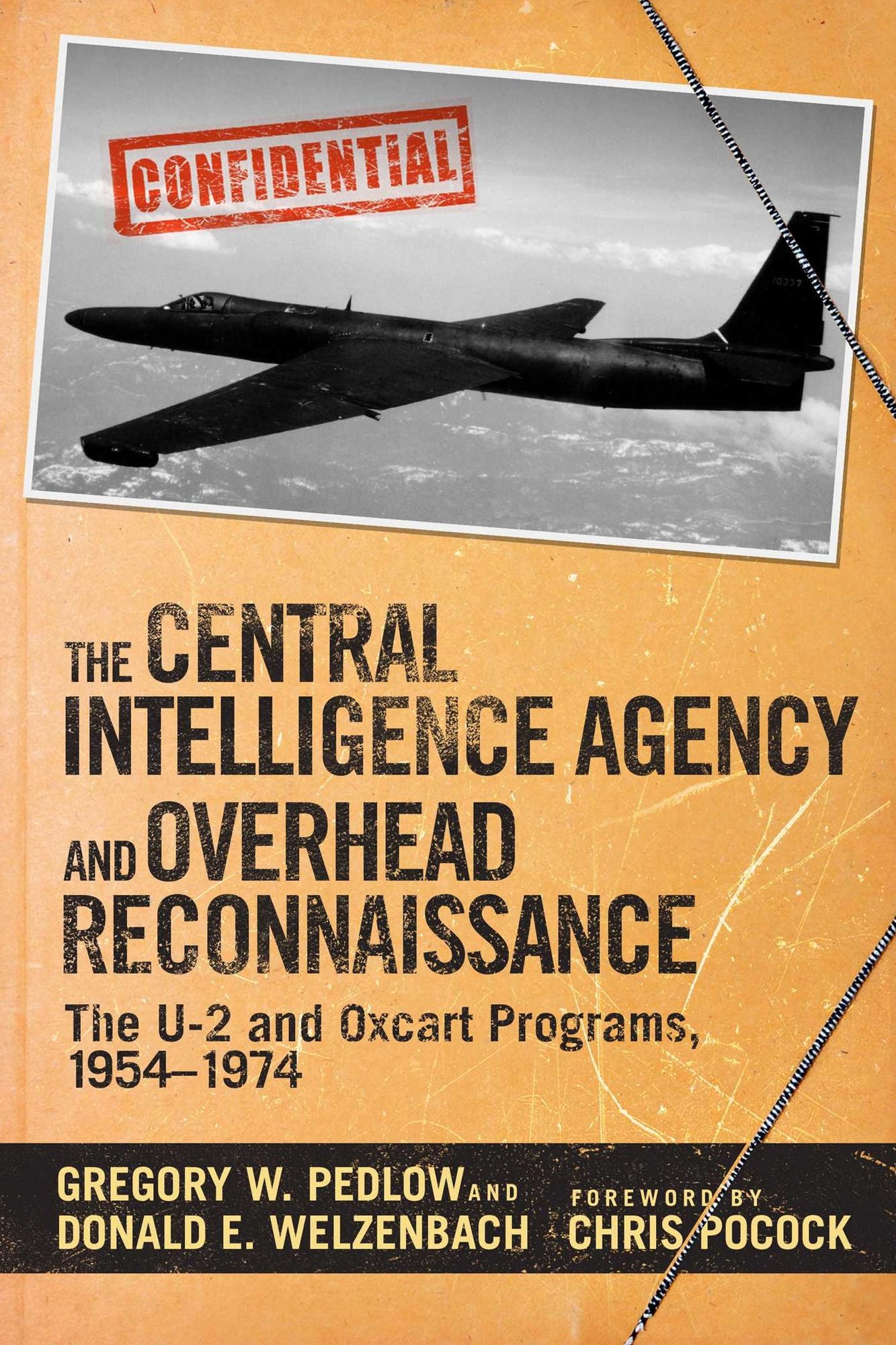 The Central Intelligence Agency and Overhead Reconnaissance: The U-2 and OXCART Programs, 1954--1974