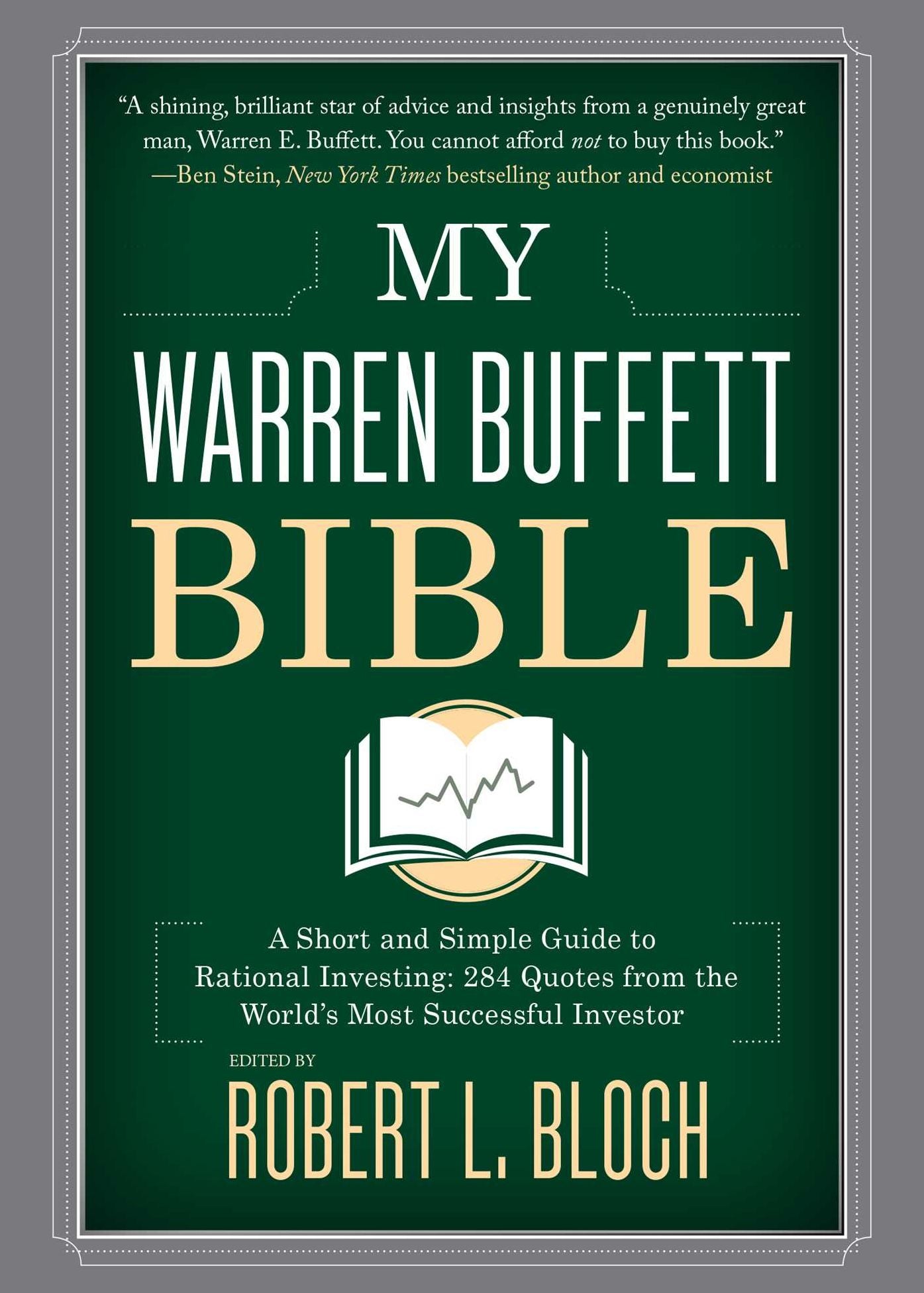 My Warren Buffett Bible: A Short and Simple Guide to Rational Investing: 292 Quotes From the World's Most Successful Investor