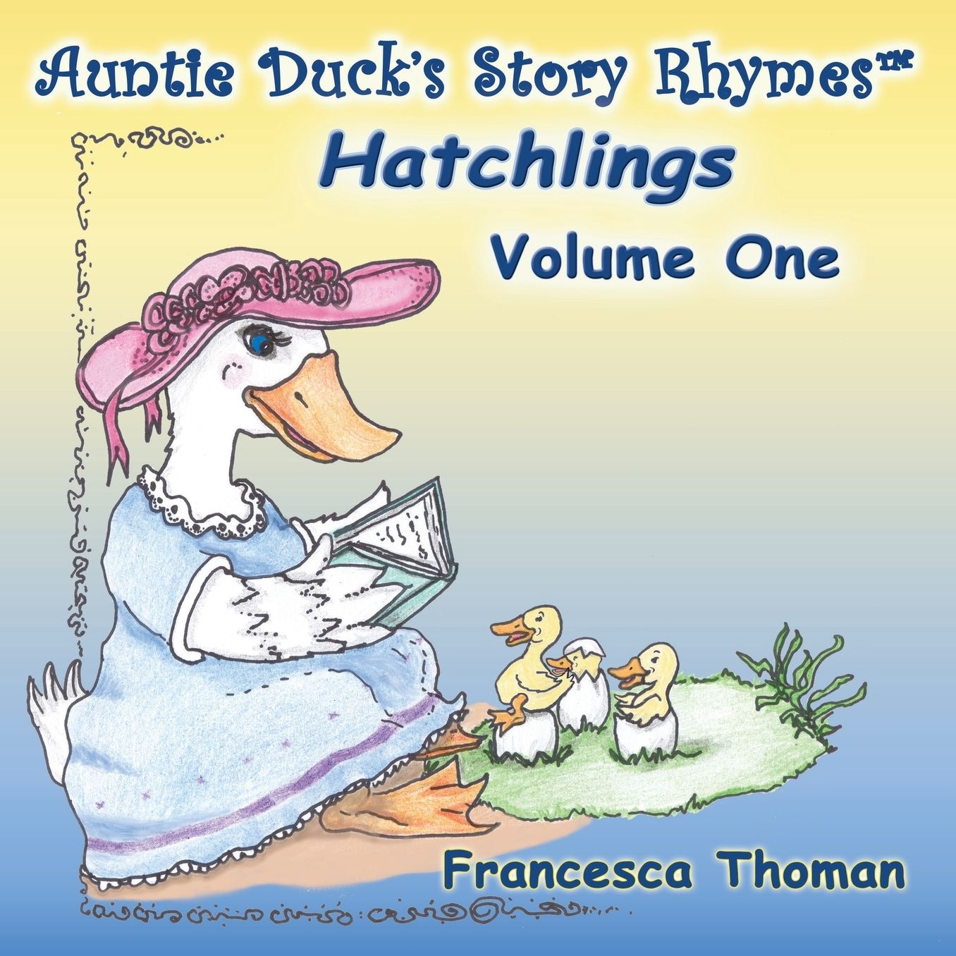 Auntie Duck's Story Rhymes?: Hatchlings - Volume One