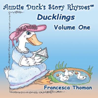 Auntie Duck's Story Rhymes?: Ducklings - Volume One