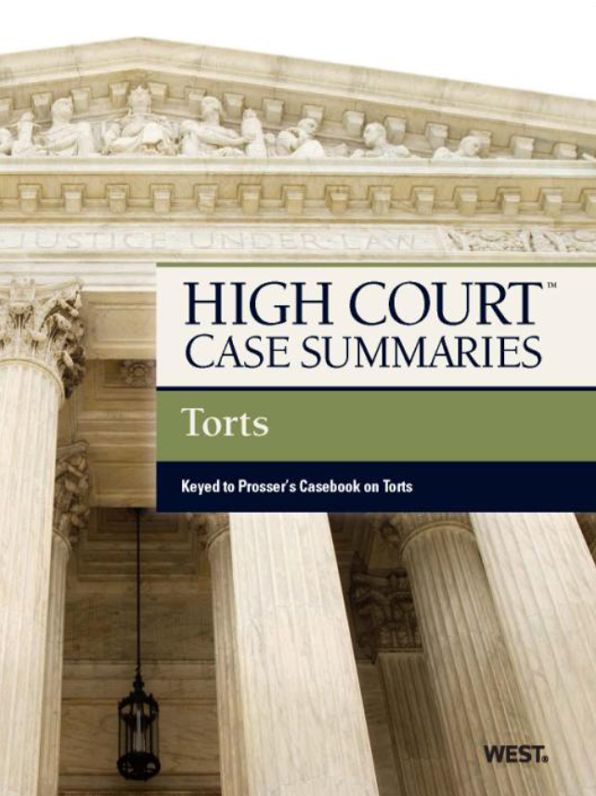 High Court Case Summaries on Torts, Keyed to Prosser