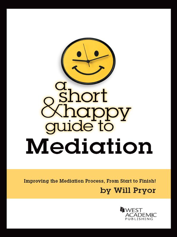 A Short and Happy Guide to Mediation