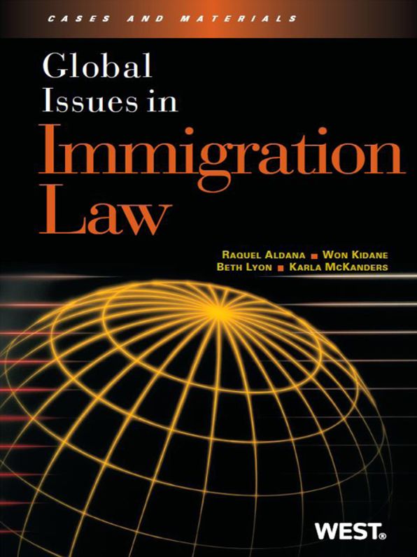 Aldana, Kidane, Lyon, and McKanders' Global Issues in Immigration Law
