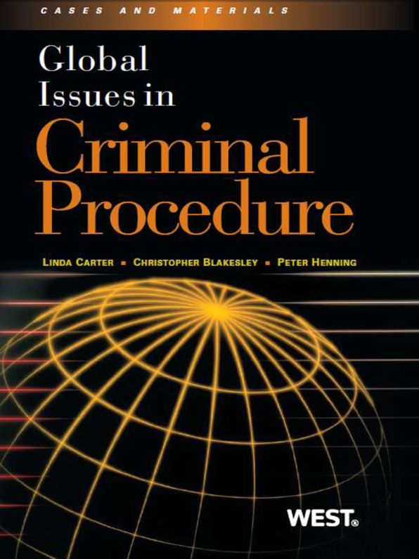 Carter, Blakesley and Henning's Global Issues in Criminal Procedure