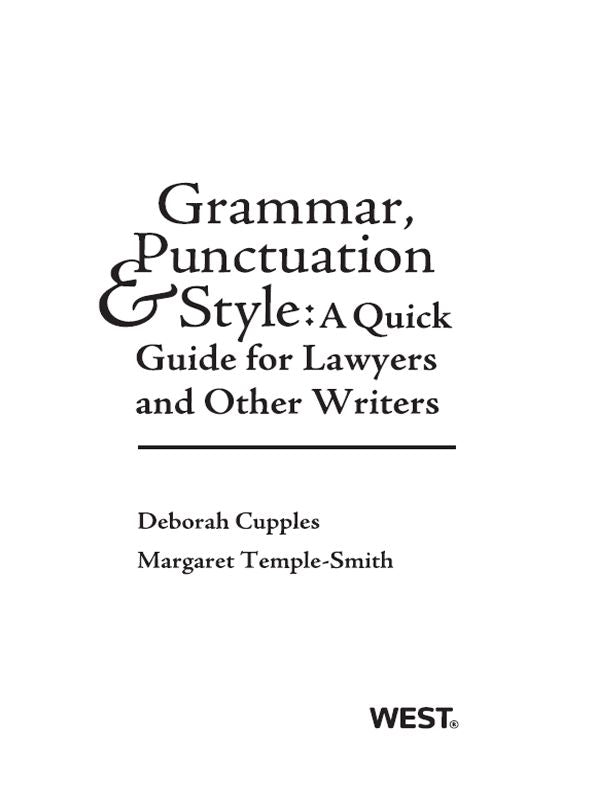 Grammar, Punctuation, and Style: A Quick Guide for Lawyers and Other Writers: A Quick Guide for Lawyers and Other Writers