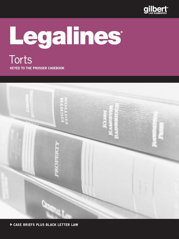 Legalines on Torts, Keyed to Prosser, 12th