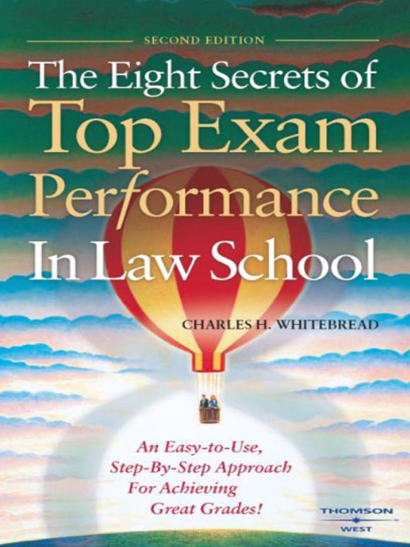 The Eight Secrets of Top Exam Performance in Law School, 2d