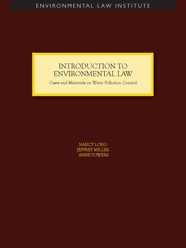 Miller, Powers and Elder's Introduction to Environmental Law: Cases and Materials On Water Pollution Control: Cases and Materials On Water Pollution Control