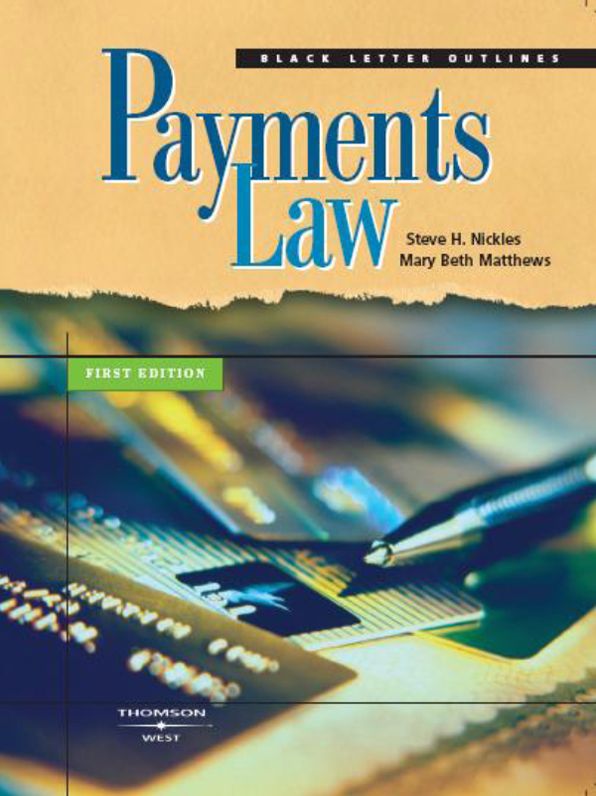 Nickles and Matthew's Black Letter Outline on Payments Law