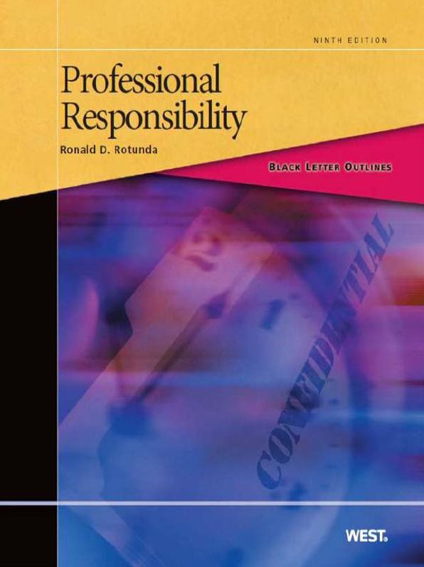 Rotunda's Black Letter Outline on Professional Responsibility, 9th