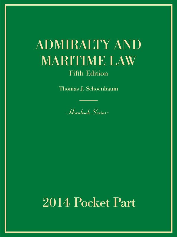 Admiralty and Maritime Law, 5th, Hornbook Series, 2014-15 Pocket Part: 2014-15 Pocket Part