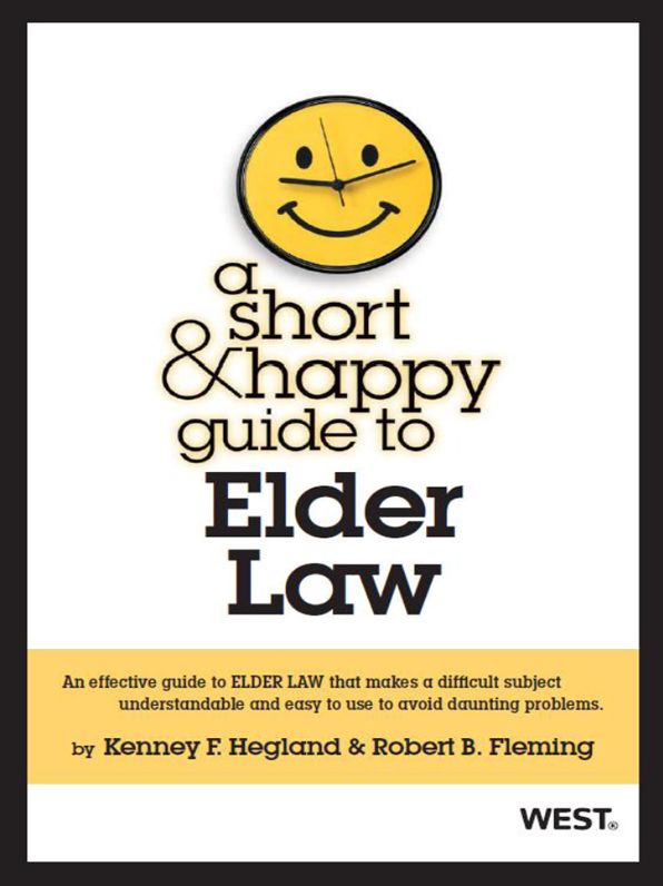 Hegland and Fleming's A Short and Happy Guide to Elder Law