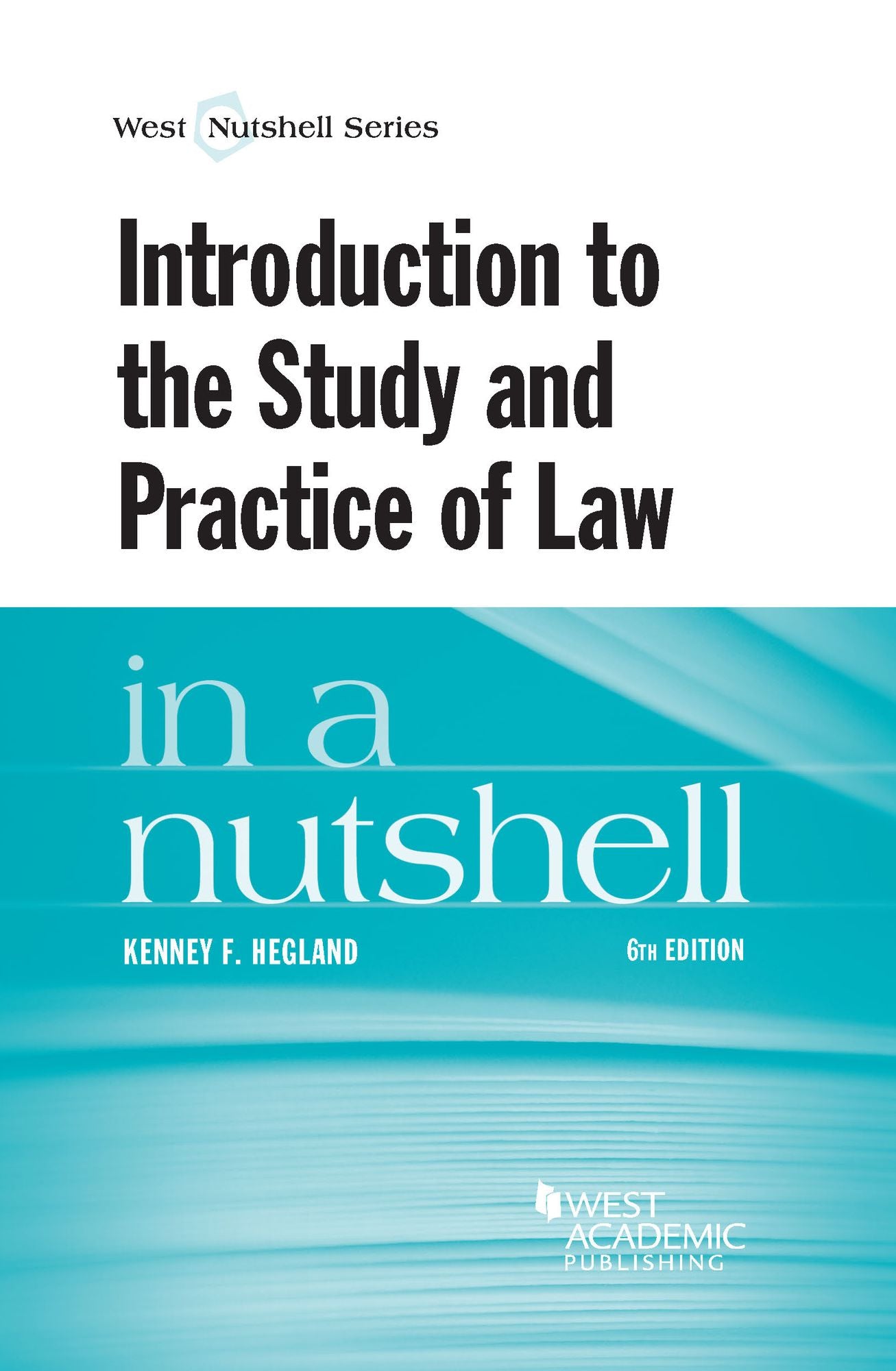 Introduction to the Study and Practice of Law in a Nutshell, 6th