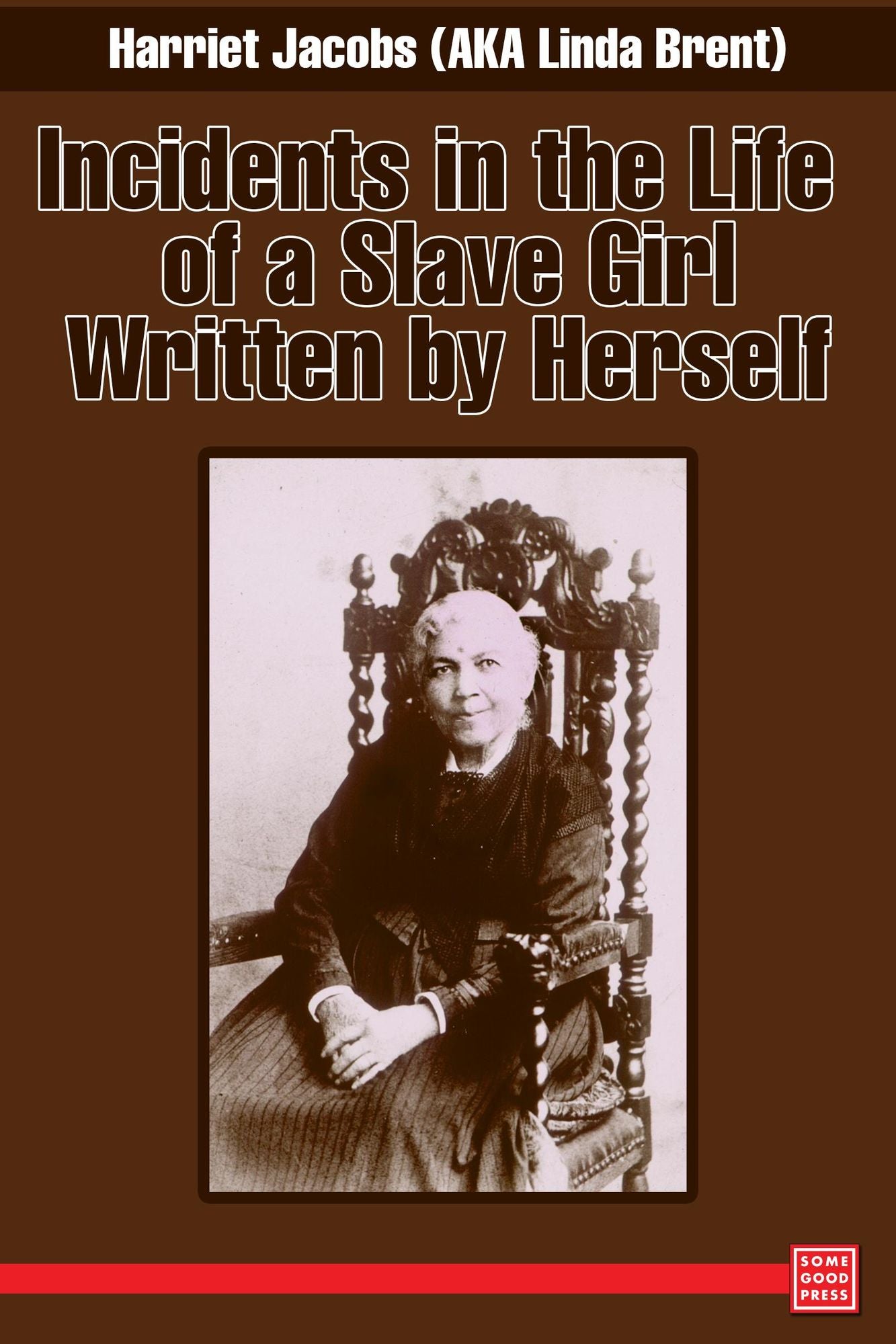 Incidents in the Life of a Slave Girl Written by Herself