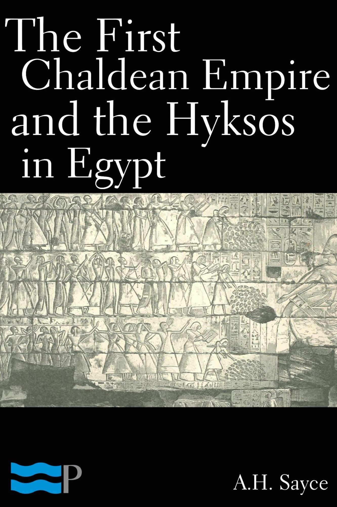 The First Chaldean Empire and the Hyksos in Egypt