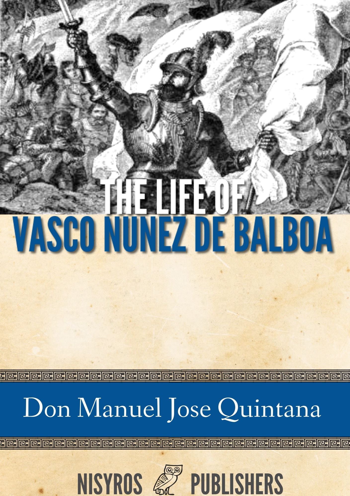 The Life of Vasco Nunez de Balboa