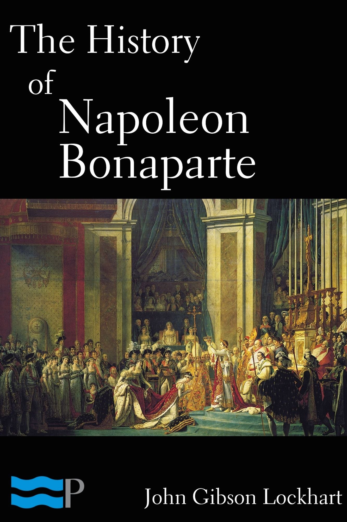 The History of Napoleon Bonaparte