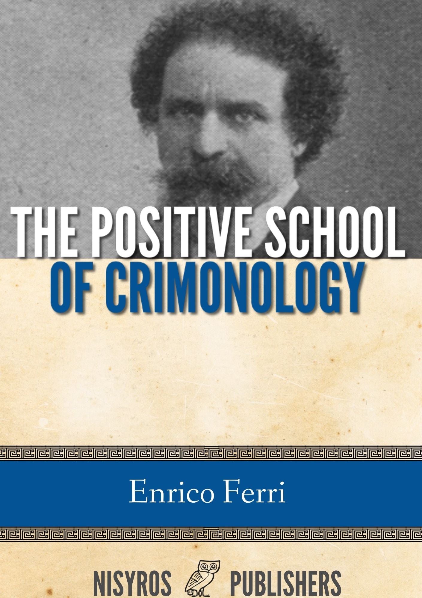 The Positive School of Criminology