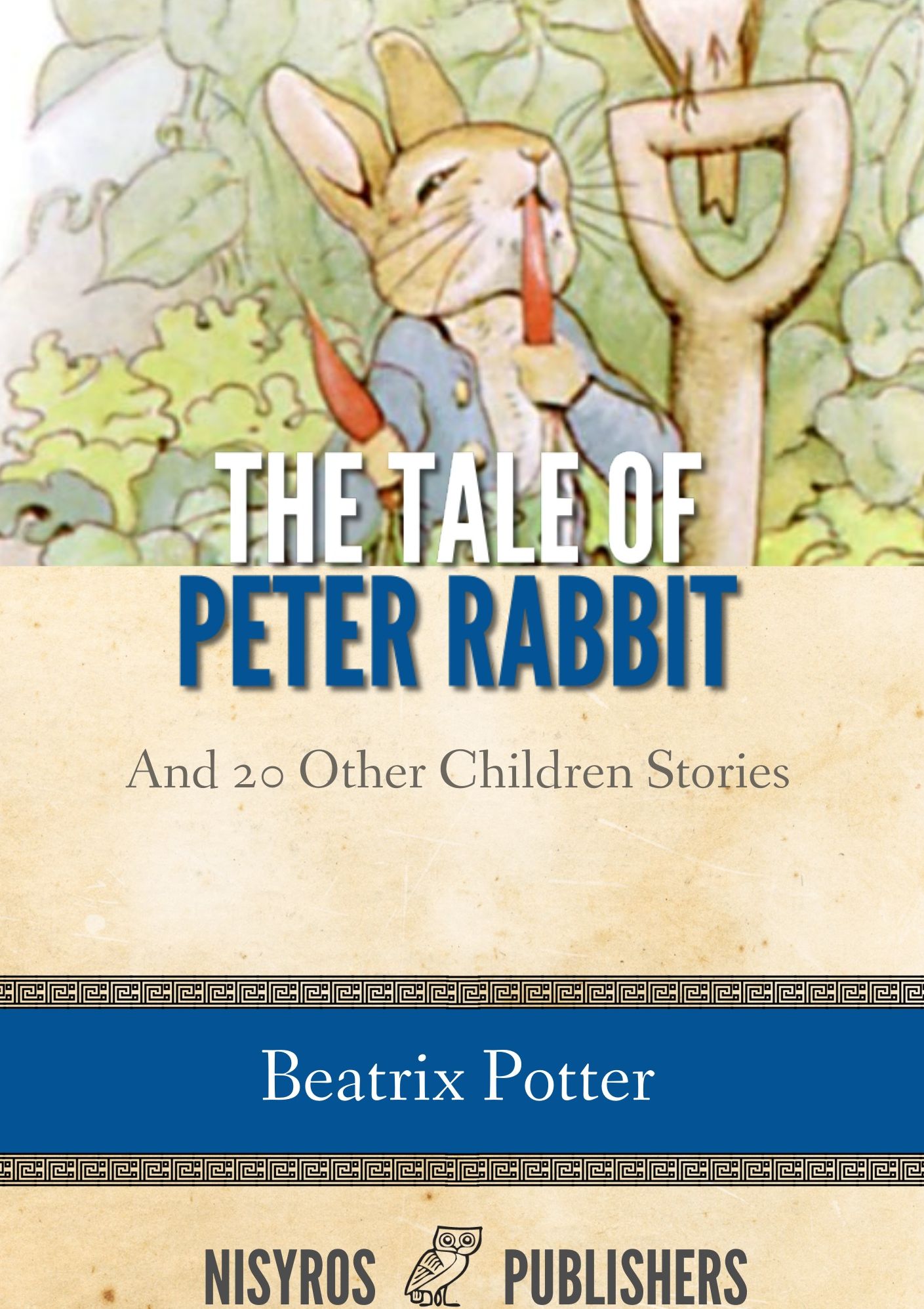 The Tale of Peter Rabbit and 20 Other Children Stories