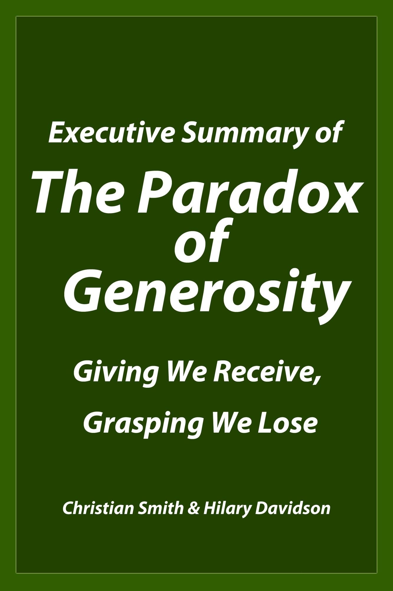 Executive Summary of "The Paradox of Generosity"