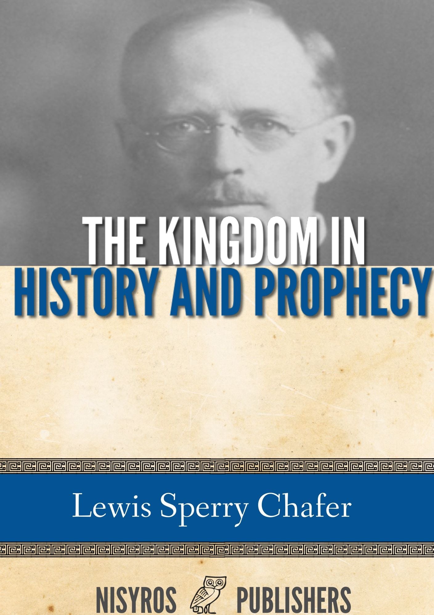 The Kingdom in History and Prophecy