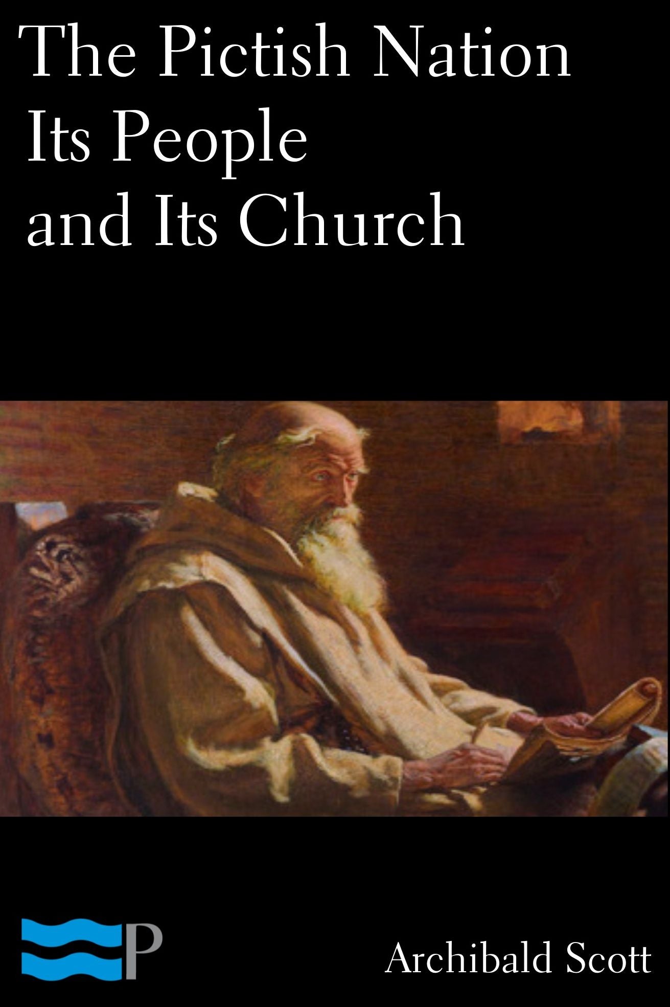 The Pictish Nation Its People and Its Church