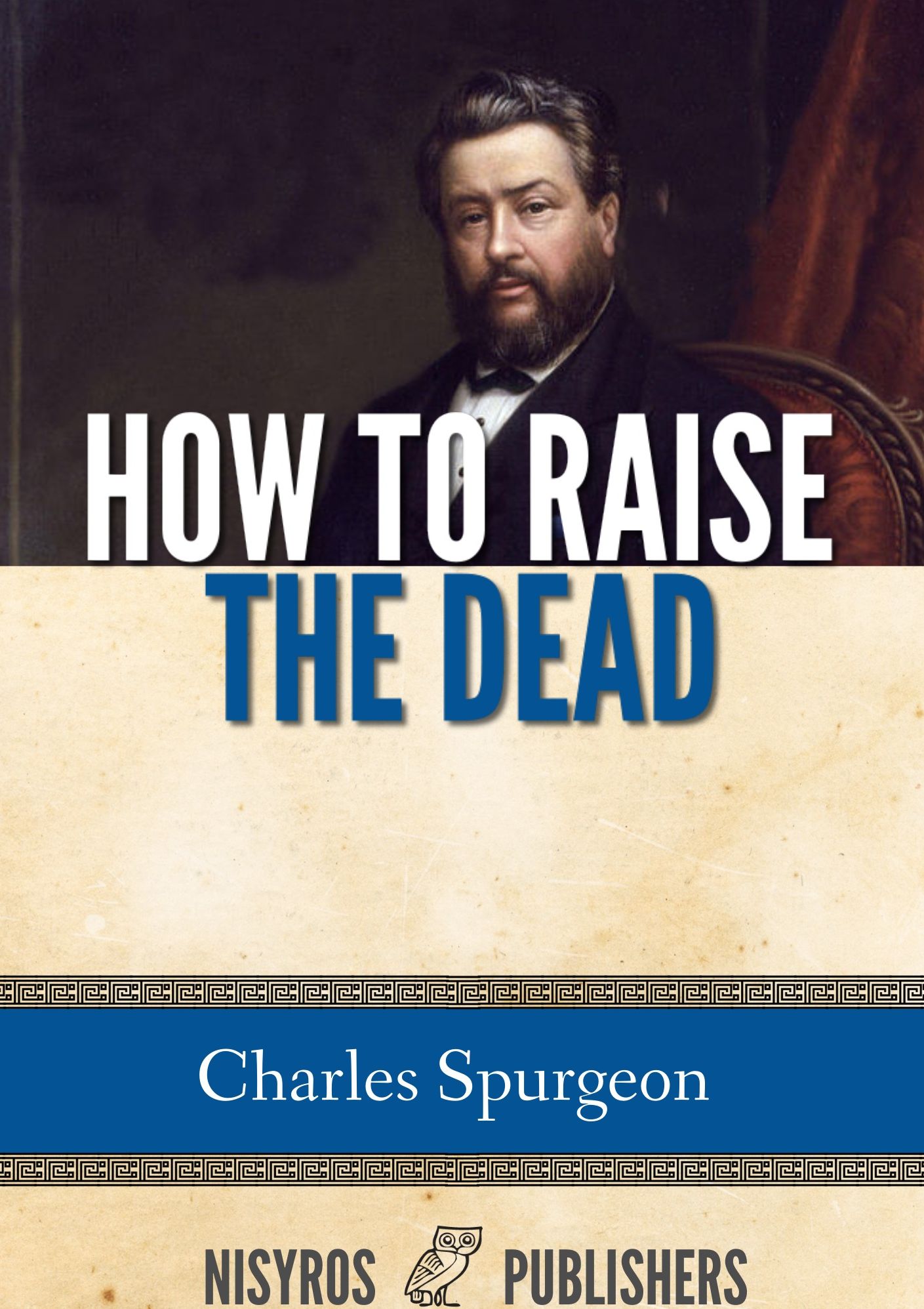 How to Raise the Dead
