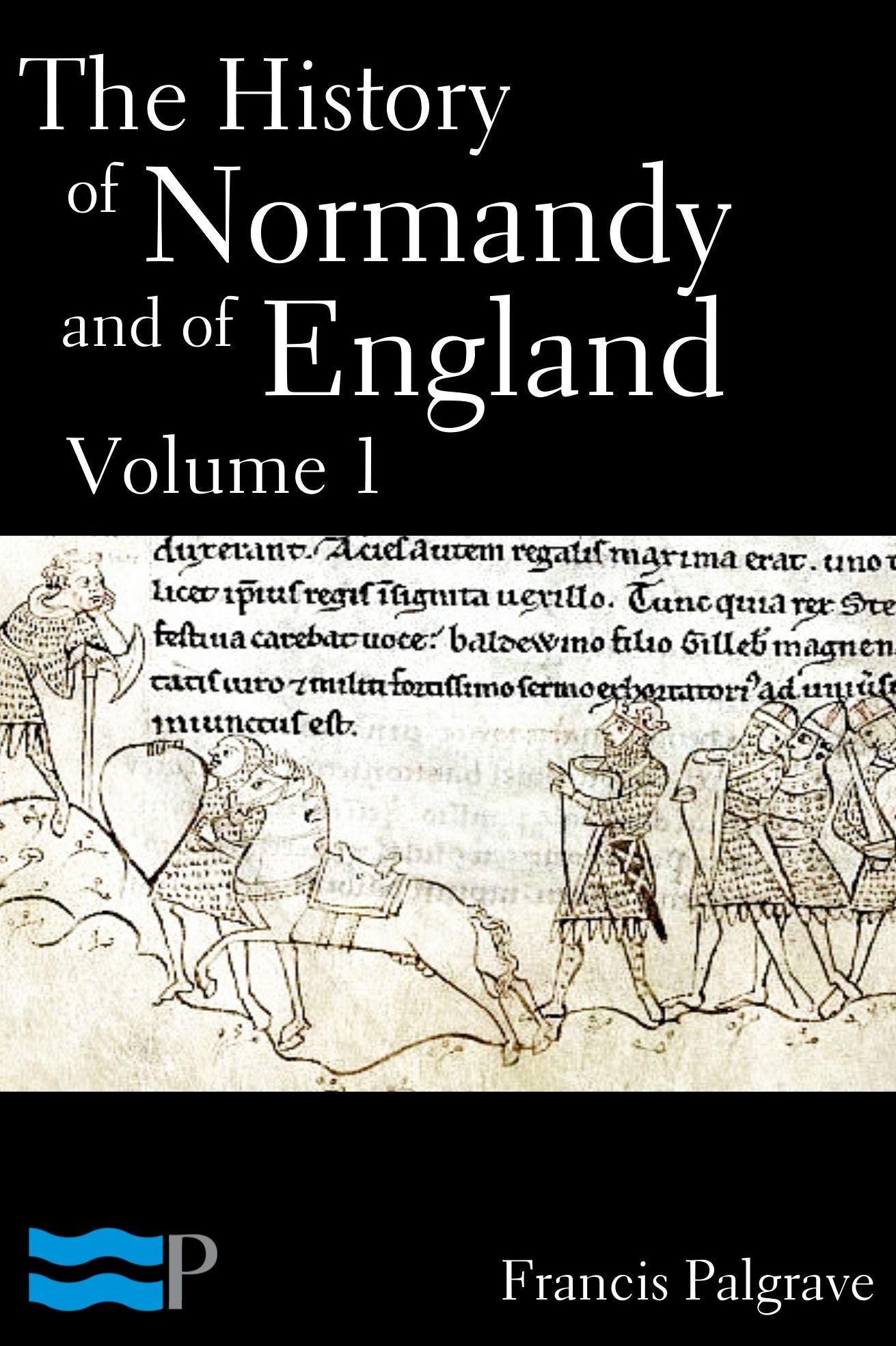 The History of Normandy and of England Volume 1
