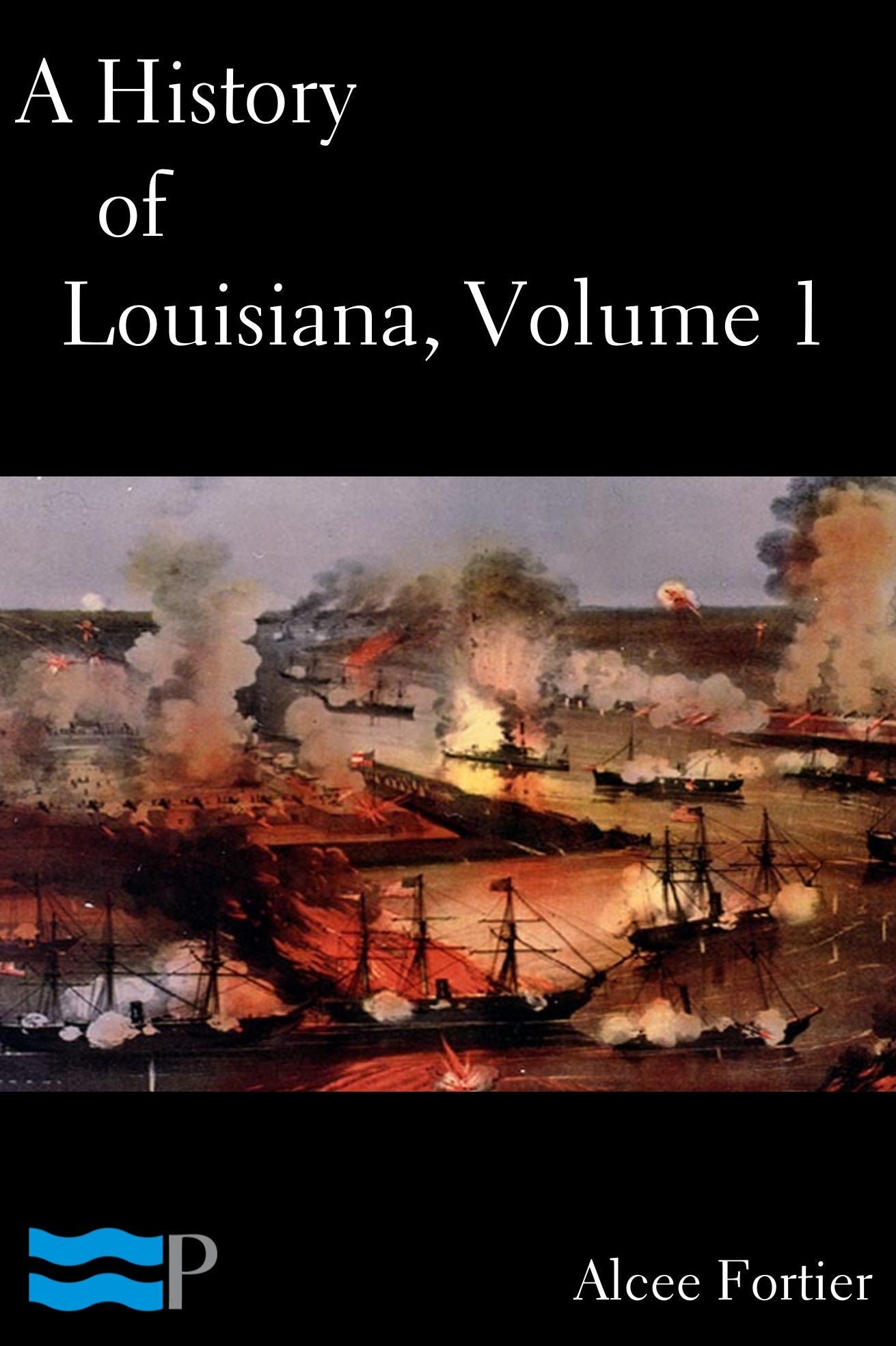 A History of Louisiana Volume 1