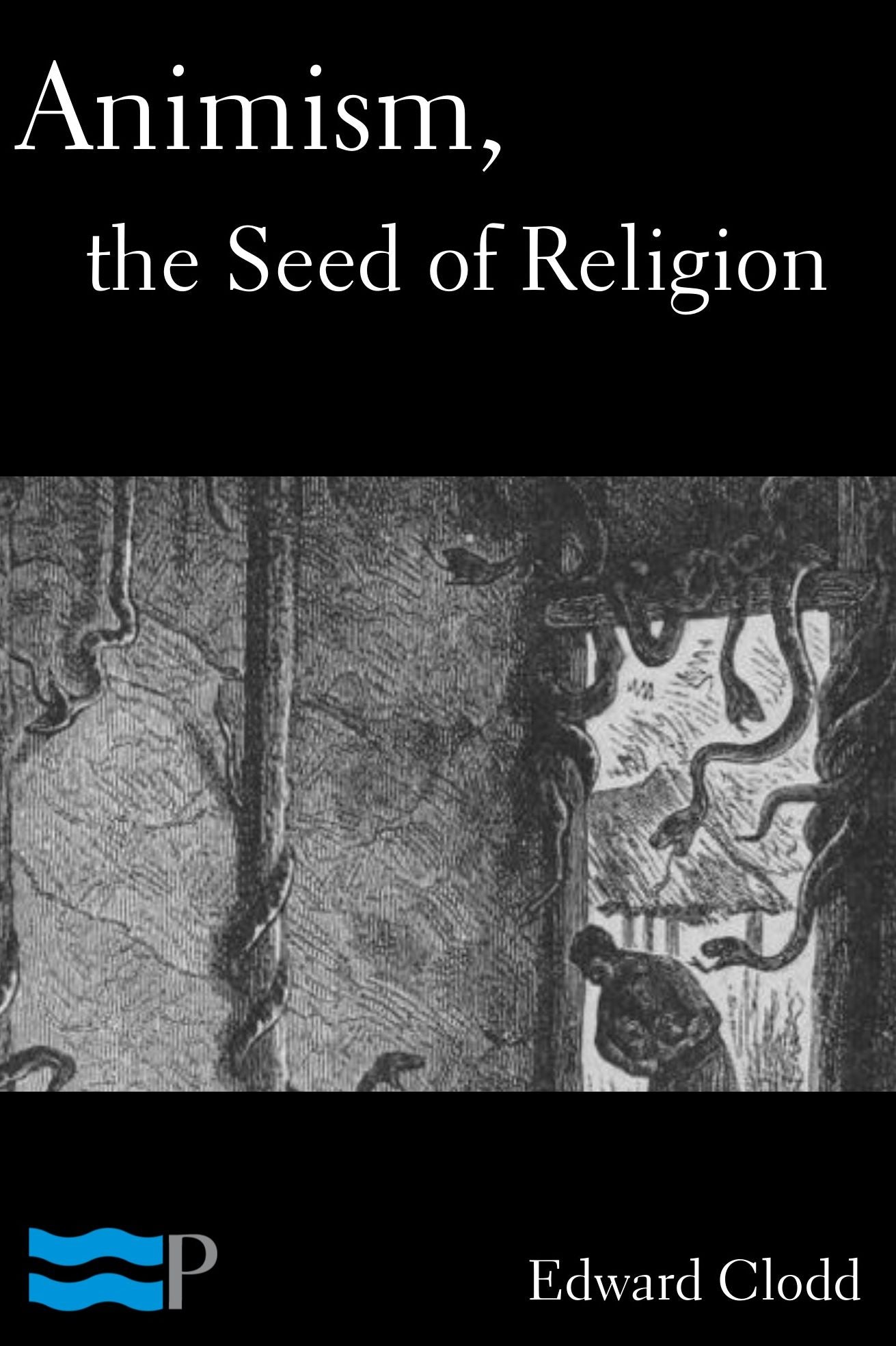 Animism, the Seed of Religion