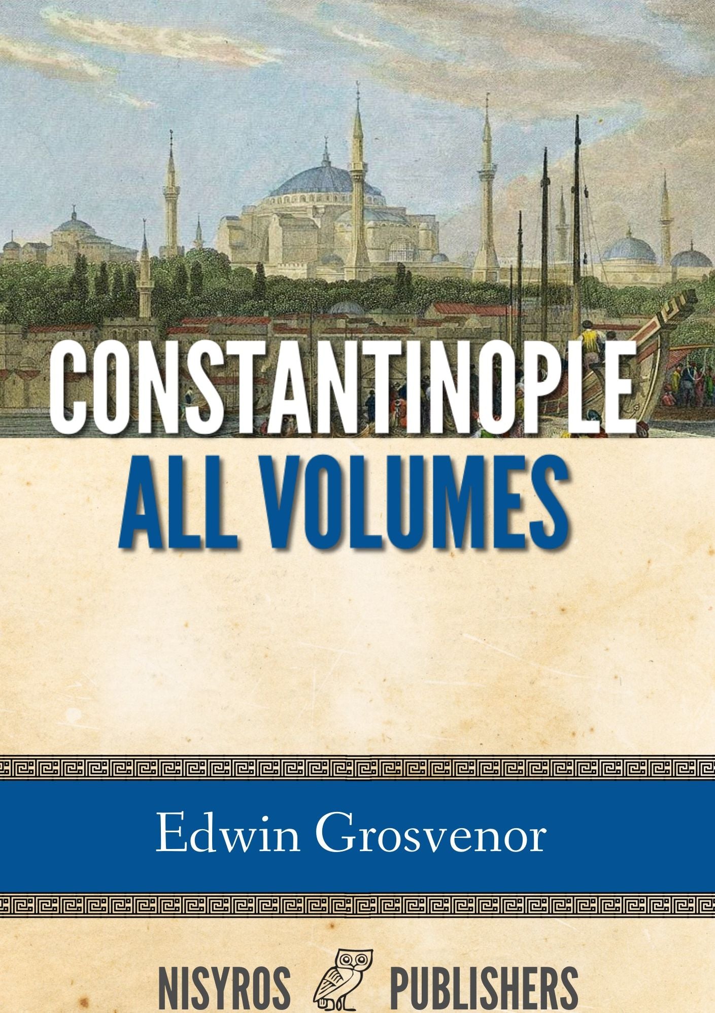 Constantinople: All Volumes