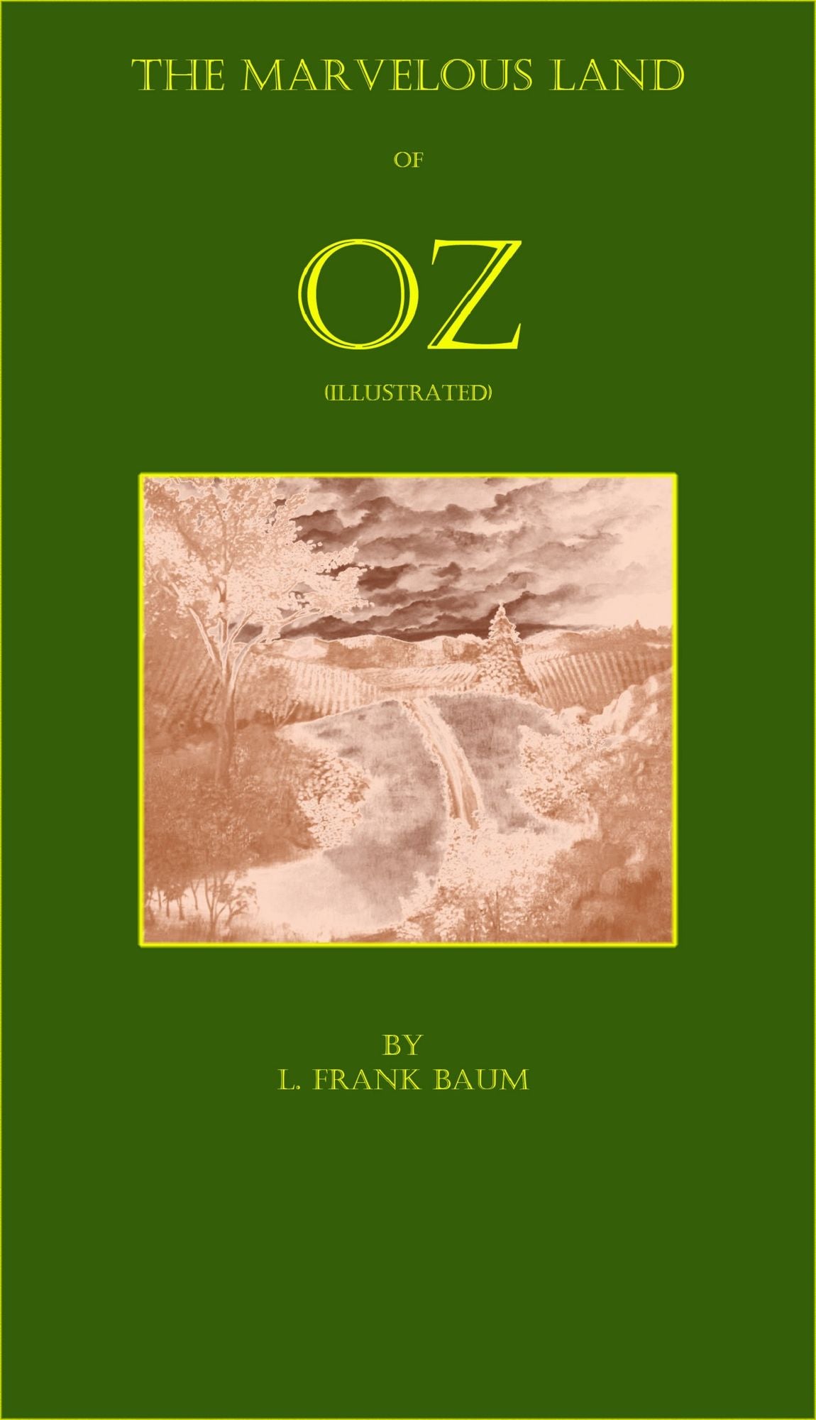 The Marvelous Land of Oz (Illustrated)