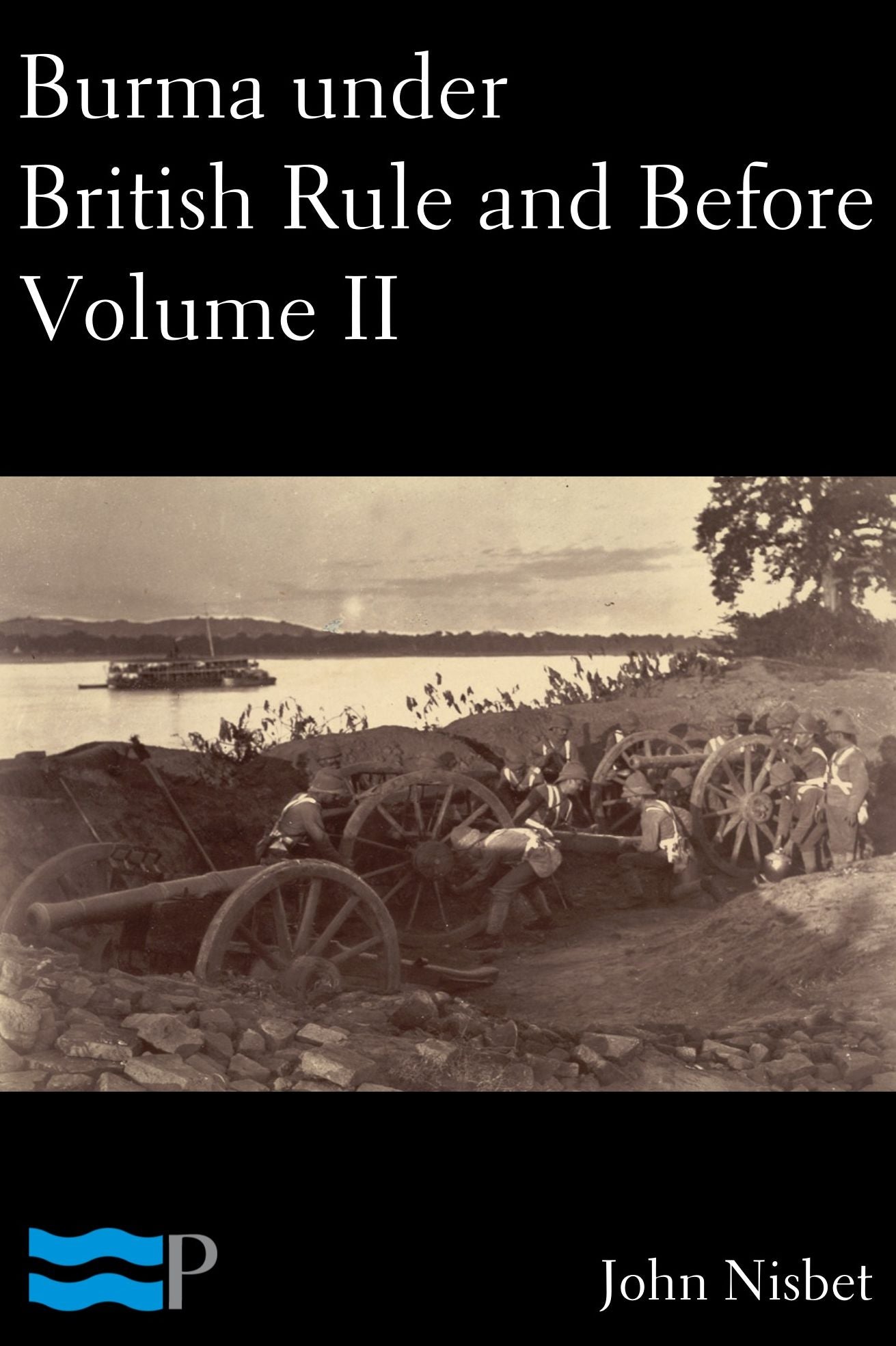 Burmaunder British Rule and Before Volume II