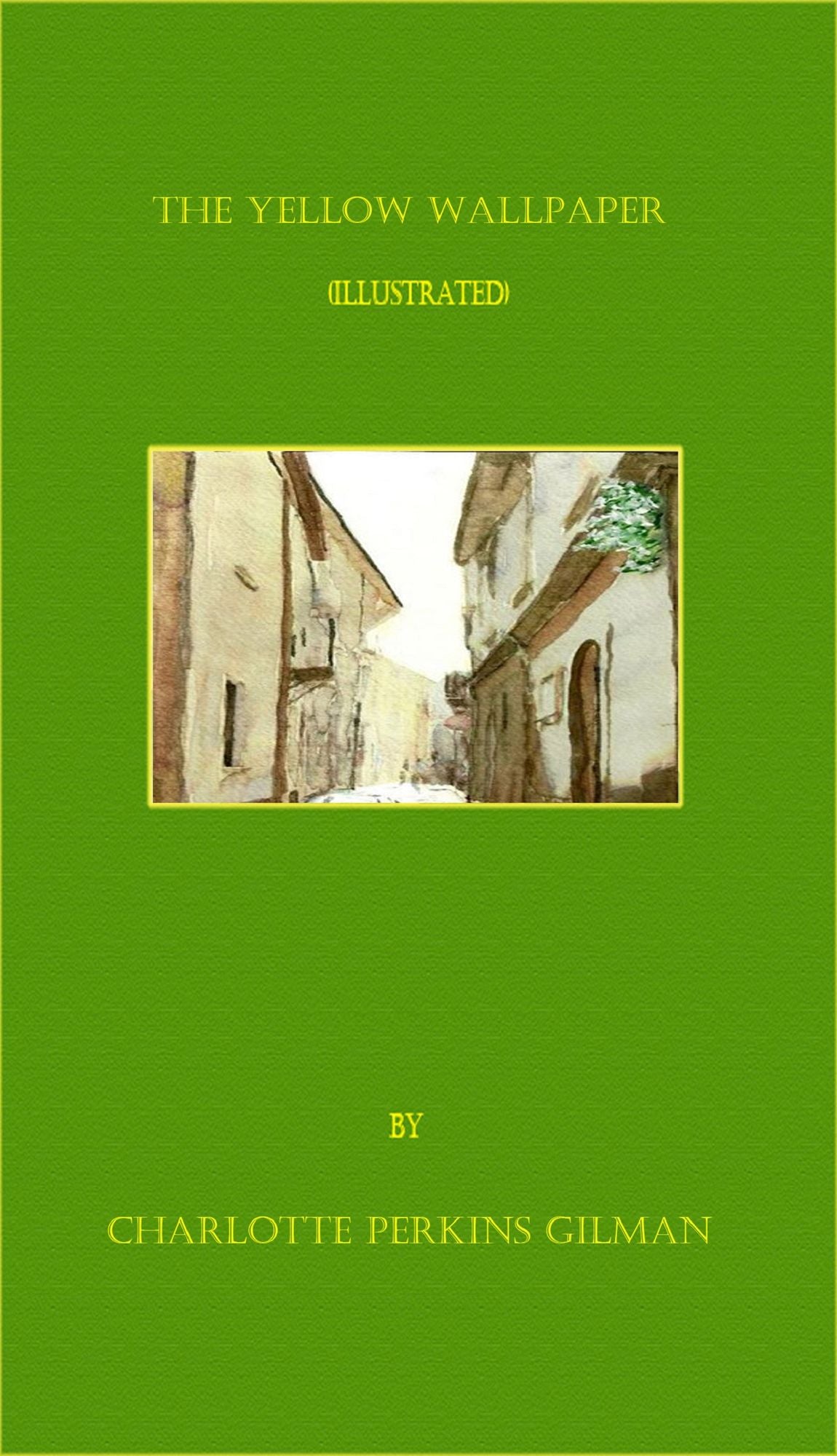 The Yellow Wallpaper (Illustrated)