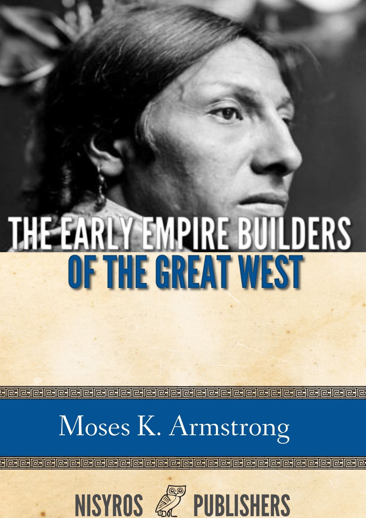 The Early Empire Builders of the Great West
