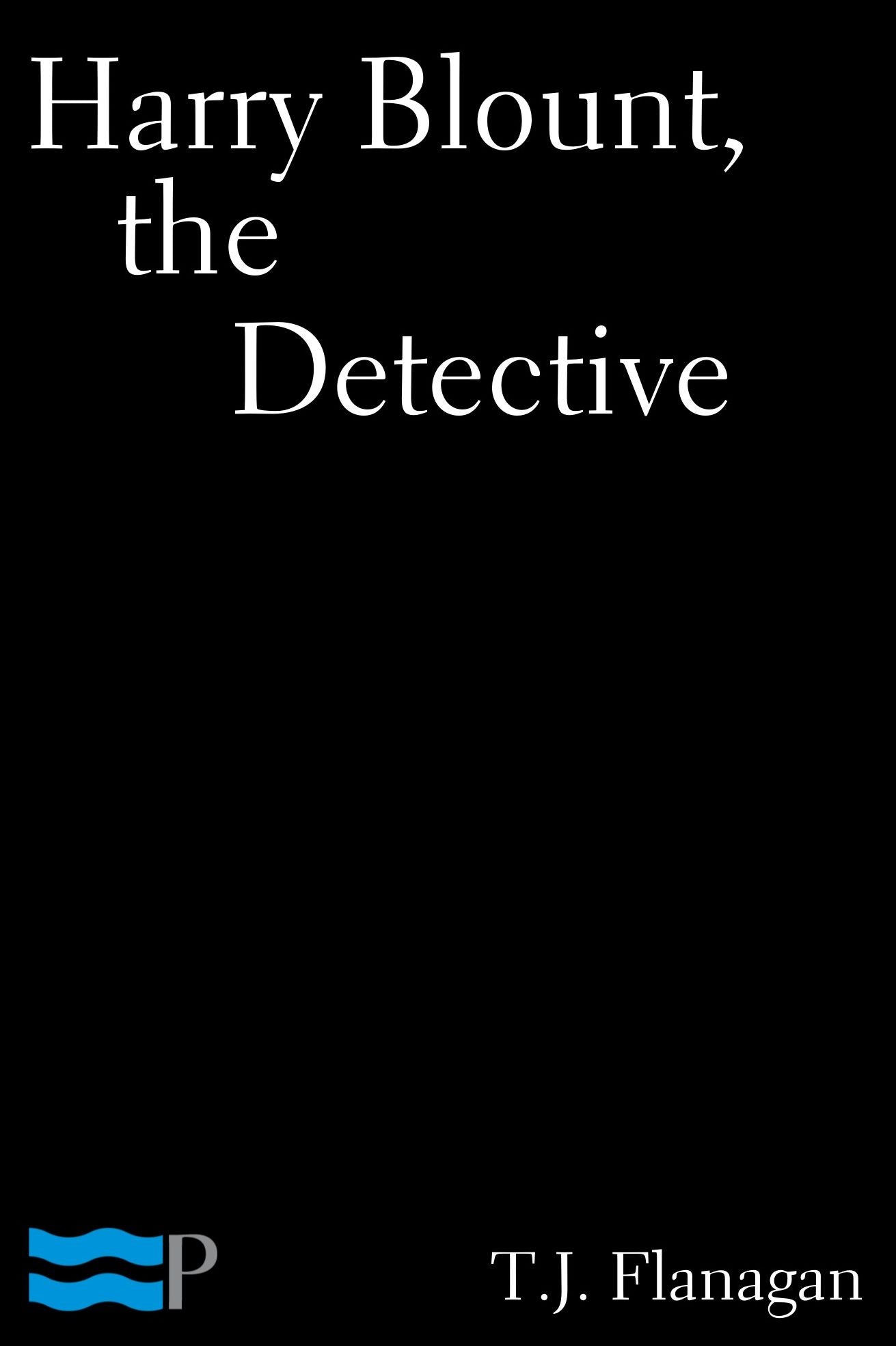 Harry Blount, the Detective