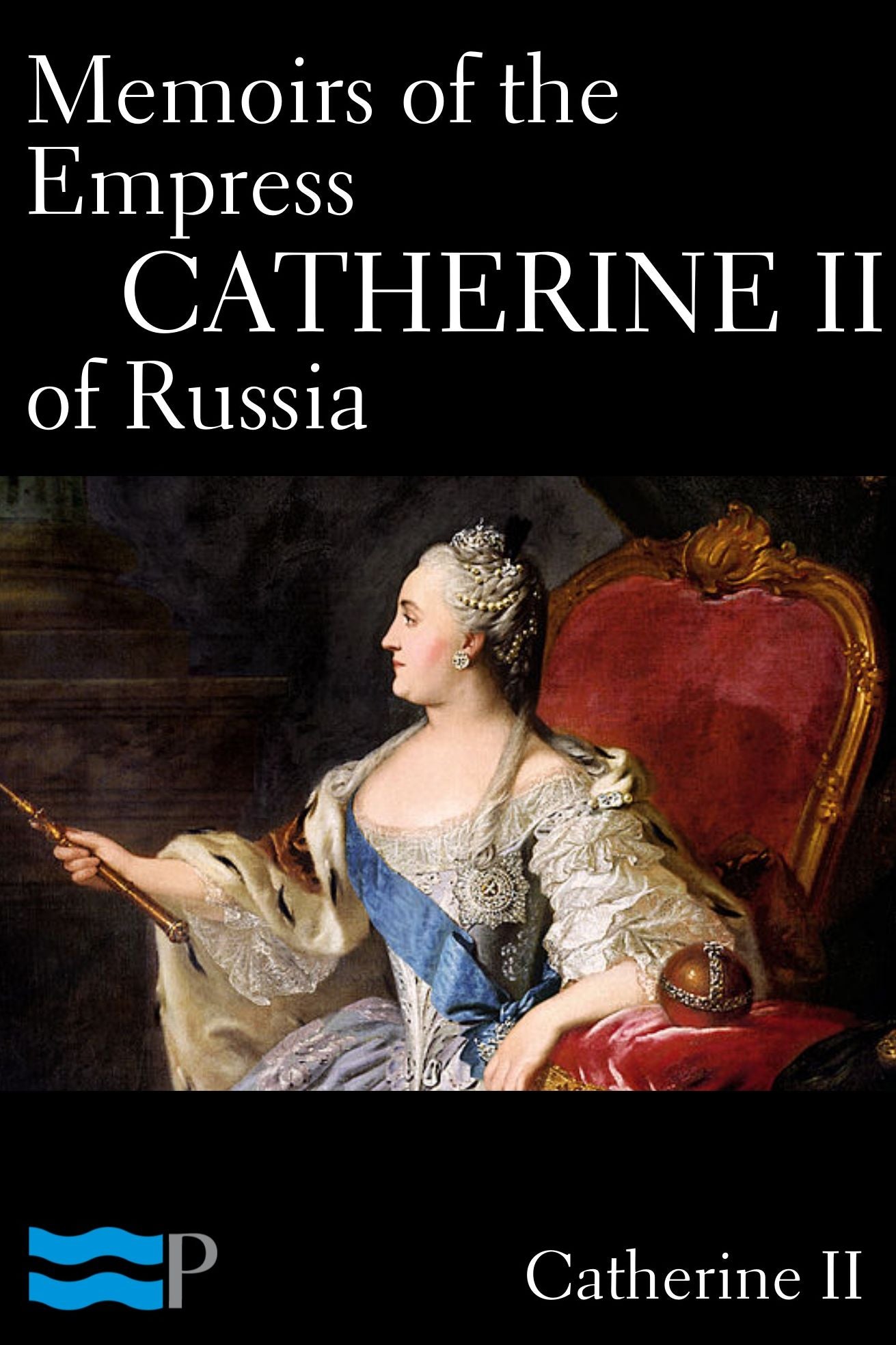 Memoirs of the Empress Catherine II of Russia