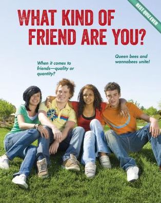 What Kind of Friend Are You?