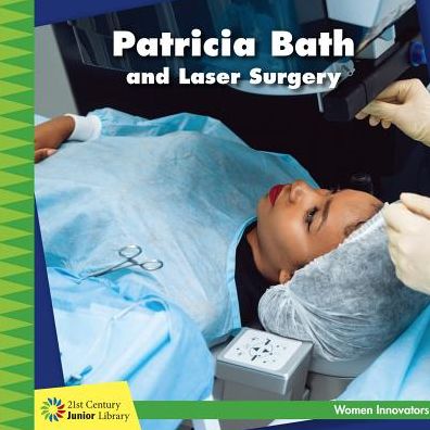 Patricia Bath and Laser Surgery