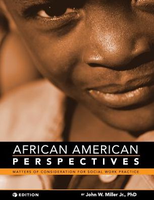 African American Perspectives: Matters of Consideration for Social Work Practice