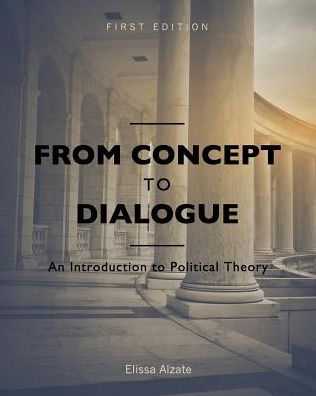 From Concept to Dialogue: An Introduction to Political Theory