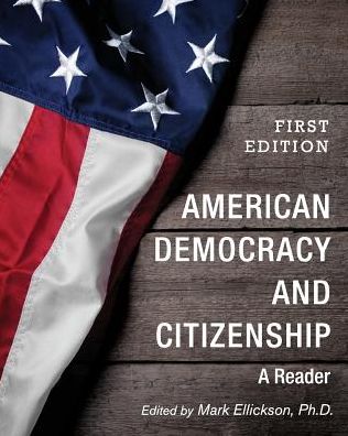 American Democracy and Citizenship: A Reader