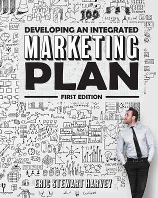 Developing an Integrated Marketing Plan (First Edition)