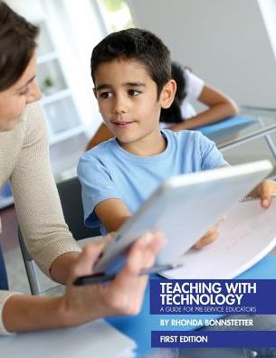 Teaching with Technology: A Guide for Pre-Service Educators
