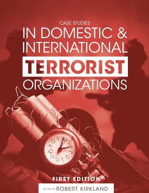 Case Studies in Domestic and International Terrorist Organizations