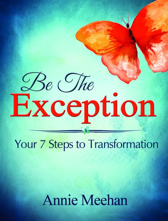 Be the Exception: Your 7 Steps to Transformation
