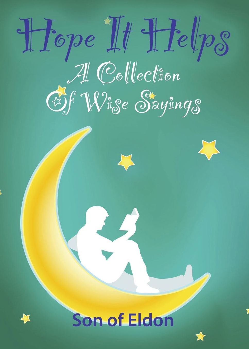 Hope It Helps: A Collection of Wise Sayings