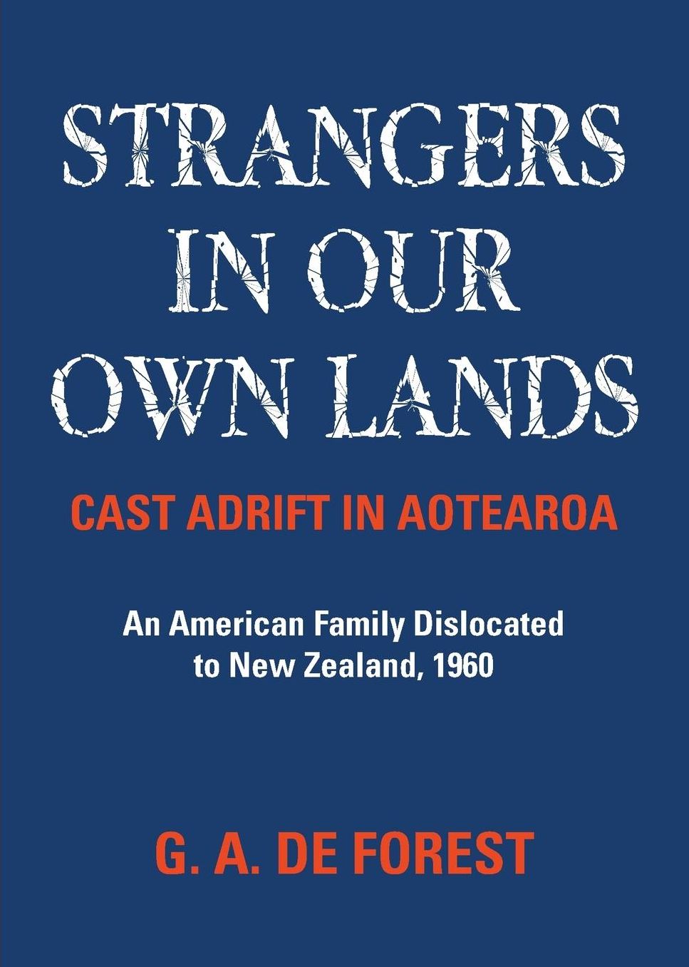 Strangers In Our Own Lands: Cast Adrift in Aotearoa