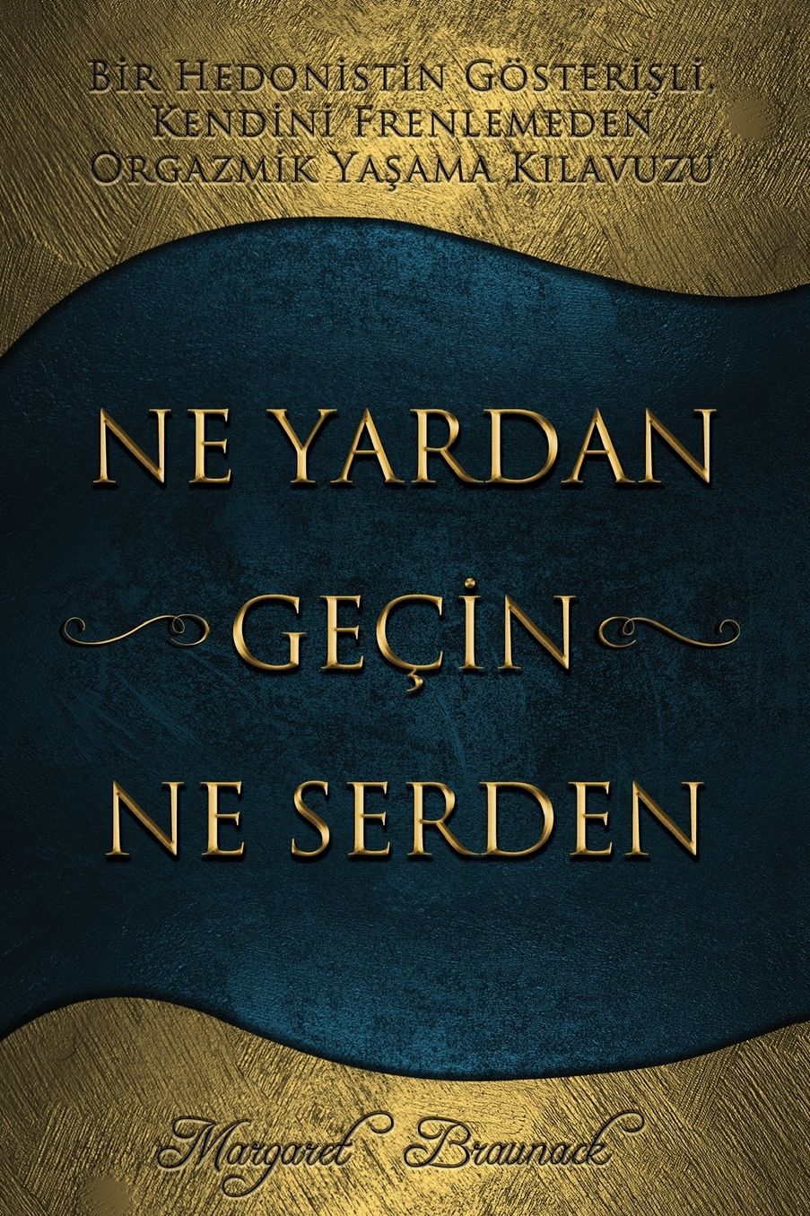 Ne Yardan Geçin Ne Serden - Having Your Cake & Eating it Too - Turkish